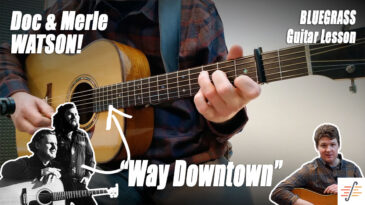 “Way Downtown” | Beginner to Advanced - Doc and Merle Watson Guitar Lesson with Tab